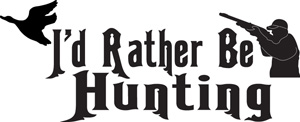 I'd Rather Be Hunting
